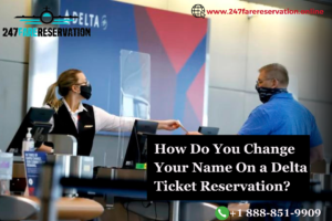 How Do You Change Your Name On a Delta Ticket Reservation?