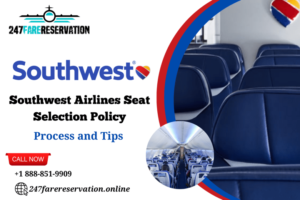 Southwest Airlines Seat Selection Policy - Process and Tips